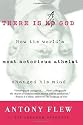 There Is a God: How the World's Most Notorious Atheist Changed His Mind
