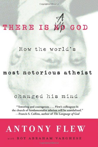 There Is a God: How the World's Most Notorious Atheist Changed His Mind