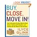 Buy, Close, Move In!: How to Navigate the New World of Real Estate--Safely and Profitably--and End Up with the Home of Your Dreams