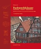 Fachwerkh&auml;user restaurieren - sanieren - modernisieren: Materialien und Verfahren f&uuml;r eine dauerhafte Instandsetzung - Wolfgang Lenze