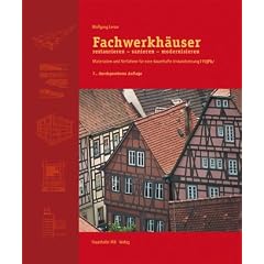 Fachwerkh�user restaurieren - sanieren - modernisieren: Materialien und Verfahren f�r eine dauerhafte Instandsetzung