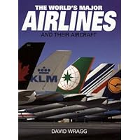The World's Major Airlines and Their Aircraft