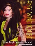 Amy Winehouse: The Girl Done Good