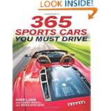365 Sports Cars You Must Drive by John Lamm, Larry Edsall and Steve Sutcliffe