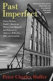 Past Imperfect: Facts, Fictions, Fraud American History from Bancroft and Parkman to Ambrose, Bellesiles, Ellis, and Goodwin