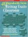 40 Reproducible Forms for the Writing Traits Classroom by Ruth Culham