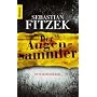 Der Augensammler: Psychothriller von Sebastian Fitzek