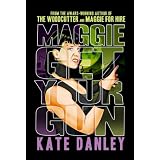Maggie Get Your Gun (Maggie MacKay - Magical Tracker)