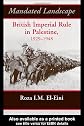 Mandated Landscape: British Imperial Rule in Palestine 1929-1948