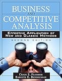 Business and competitive analysis : effective application of new and classic methods