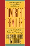 Divorced Families: Meeting the Challenge of Divorce and Remarriage