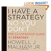 I Have a Strategy (No You Don't): The Illustrated Guide to Strategy