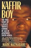 Kaffir Boy: The True Story of a Black Youth's Coming of Age in Apartheid South Africa