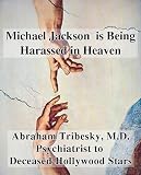 Michael Jackson is Being Harassed in Heaven