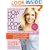 How Not to Look Old: Fast and Effortless Ways to Look 10 Years Younger, 10 Pounds Lighter, 10 Times Better