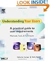 Understanding Your Users: A Practical Guide to User Requirements Methods Tools and Techniques (Interactive Technologies)