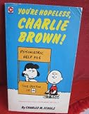 You're hopeless, Charlie Brown! : selected cartoons from You're weird, sir! volume 3