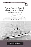 From east of Suez to the eastern Atlantic : British naval policy, 1964-70