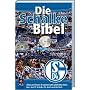 Die Schalke-Bibel: NLB-Übersetzung AT/NT plus Infos über den FC Schalke 04