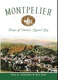Montpelier: Images of Vermont's Capital City