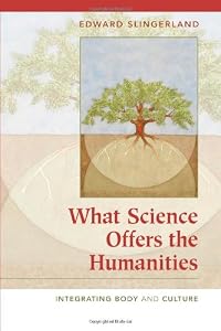 Image of What Science Offers the Humanities: Integrating Body and Culture (New Approaches to European His)
