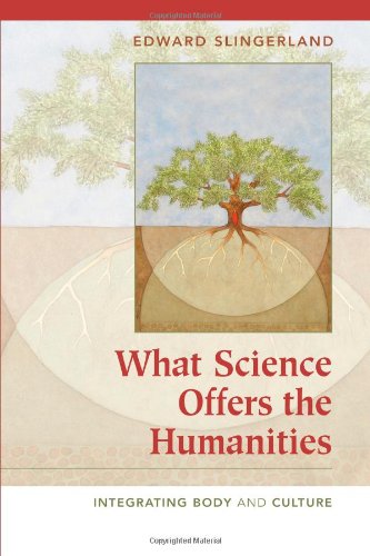 What Science Offers the Humanities: Integrating Body and Culture
