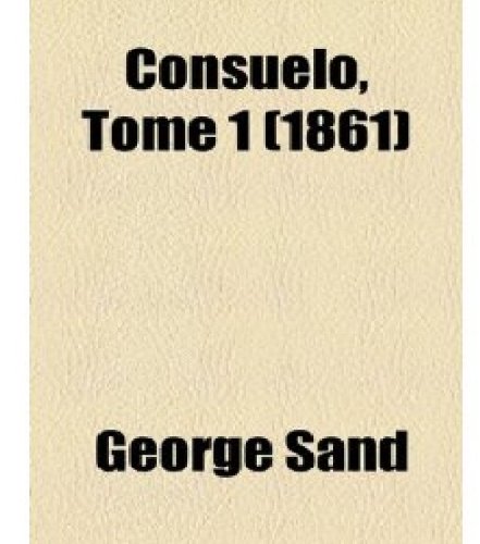 Consuelo, Tome 1 (1861) (French Edition)