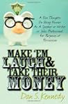 Make 'Em Laugh & Take Their Money: A...