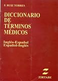 Ruiz Torres Diccionario De Terminos Medicos: Ingles-Espanol, Espanol-Ingles