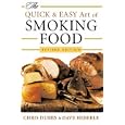 The Quick & Easy Art of Smoking Food: Revised Edition