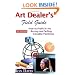 Art Dealer's Field Guide: How to Profit in Art, Buying and Selling Valuable Paintings