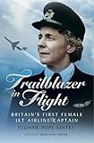 Trailblazer in flight : Britain's first female jet airline captain