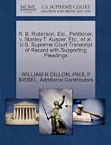 R. B. Robinson, Etc., Petitioner, v. Stanley T. Kusper, Etc., et al. U.S. Supreme Court Transcript of Record with Supporting Pleadings