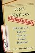 One Nation, Uninsured: Why the U.S. Has No National Health Insurance