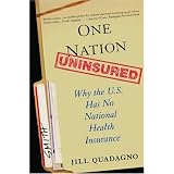 One Nation, Uninsured: Why the U.S. Has No National Health Insurance
