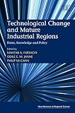 Technological change and mature industrial regions : firms, knowledge and policy