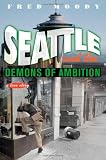 Seattle and the Demons of Ambition: A Love Story