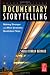 Image of Documentary Storytelling, Second Edition: Making Stronger and More Dramatic Nonfiction Films