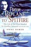 From Bi-planes to Spitfires: The Life of Air Chief Marshal Sir Geoffrey Salmond