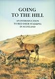 Going to the hill : an introduction to red deer stalking in Scotland