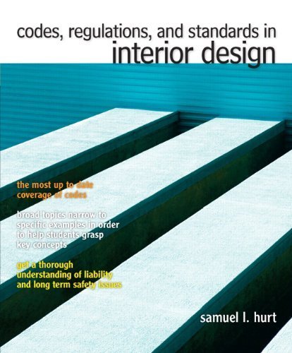 Codes, Regulations, and Standards in Interior Design 1st edition by Hurt, Samuel L. (2011) Paperback