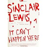 It Can't Happen Here ~ Sinclair Lewis