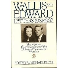 Wallis and Edward: Letters 1931-1937 : The Intimate Correspondence of the Duke and Duchess of Windsor