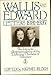 Wallis and Edward: Letters 1931-1937 (The Intimate Correspondence of the Duke and Duchess of Windsor)