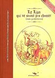 Le Lion qui ne savait pas chasser (mais qui devint roi) (1CD audio)