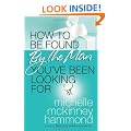 How to Be Found by the Man You've Been Looking for