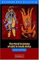 The Moral Economy of AIDS in South Africa (Cambridge Africa Collections)