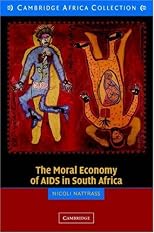 The Moral Economy of AIDS in South Africa (Cambridge Africa Collections)