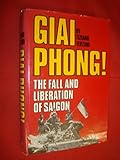 Giai phong! : the fall and liberation of Saigon