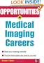 Opportunities in Medical Imaging Careers, revised edition (Opportunities In...Series)